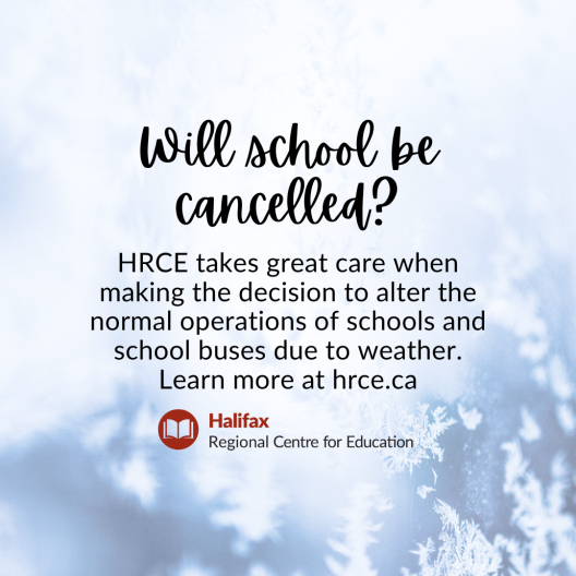 For more information on how HRCE manages during inclement weather, visit hrce.ca/weather